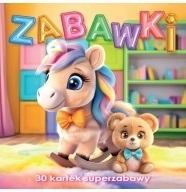 ZABAWKI. 30 KARTEK SUPERZABAWY KOLOROWANKA