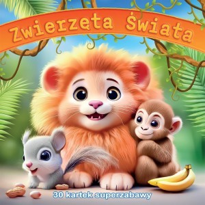 ZWIERZĘTA ŚWIATA 30 KARTEK SUPERZABAWY