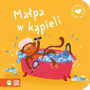 MOJE PIERWSZE BAJECZKI. MAŁPA W KĄPIELI