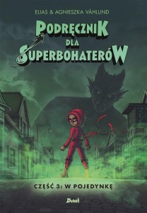 PODRĘCZNIK DLA SUPERBOHATERÓW CZ.3 W POJEDYNKĘ