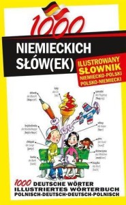 1000 NIEMIECKICH SŁÓW(EK). ILUSTROWANY SŁOWNIK...