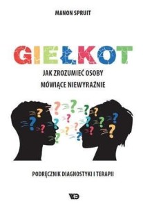 GIEŁKOT. JAK ZROZUMIEĆ OSOBY MÓWIĄCE NIEWYRAŹNIE..