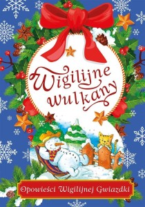 WIGILIJNE WULKANY OPOWIEŚCI WIGILIJNEJ GWIAZDKI