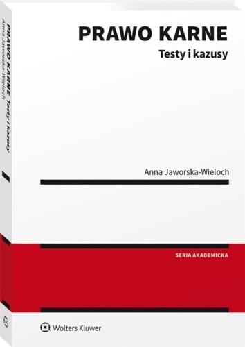 Prawo karne. Testy i kazusy, Anna Jaworska-Wieloch