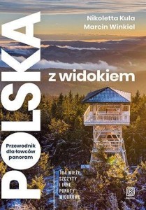 POLSKA Z WIDOKIEM. PRZEWODNIK DLA ŁOWCÓW PANORAM..