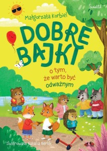DOBRE BAJKI O TYM, ŻE WARTO BYĆ ODWAŻNYM