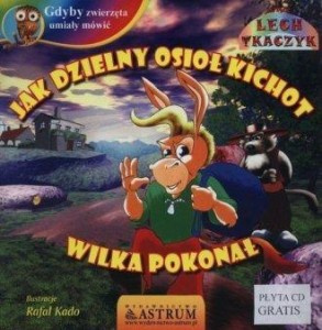 JAK DZIELNY OSIOŁ KICHOT WILKA POKONAŁ +CD
