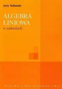 ALGEBRA LINIOWA W ZADANIACH, JERZY RUTKOWSKI