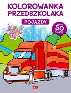 KOLOROWANKA PRZEDSZKOLAKA. POJAZDY, PRACA ZBIOROWA