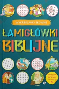 ŁAMIGŁÓWKI BIBLIJNE - WYKREŚLANKI SŁOWNE
