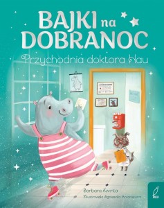 BAJKI NA DOBRANOC. PRZYCHODNIA DOKTORA HAU