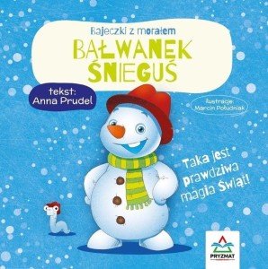 BAŁWANEK ŚNIEGUŚ. BAJECZKI Z MORAŁEM