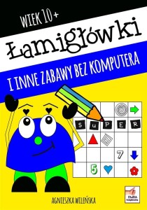 ŁAMIGŁÓWKI I INNE ZABAWY BEZ KOMPUTERA