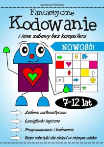 FANTASTYCZNE KODOWANIE I INNE ZABAWY BEZ KOMPUTERA
