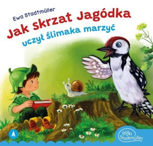JAK SKRZAT JAGÓDKA UCZYŁ ŚLIMAKA MARZYĆ
