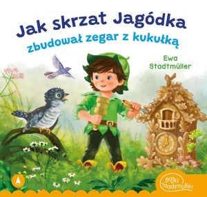 JAK SKRZAT JAGÓDKA ZBUDOWAŁ ZEGAR Z KUKUŁKĄ