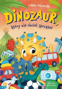 DINOZAUR, KTÓRY NIE CHCIAŁ SPRZĄTAĆ