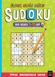 SUDOKU DLA DZIECI 9-10 LAT. ĆWICZ SWÓJ MÓZG