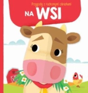 PRZYGODY Z RUCHOMYMI OBRAZKAMI: NA WSI