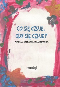 CO SIĘ CZUJE, GDY SIĘ CZUJE?