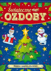 MODELE Z PAPIERU DLA DZIECI. ŚWIĄTECZNE OZDOBY