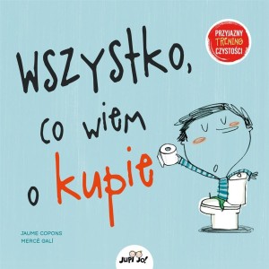 WSZYSTKO, CO WIEM O KUPIE