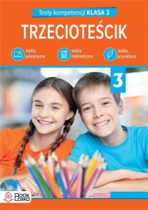 TRZECIOTEŚCIK. TESTY KOMPETENCJI KLASA 3