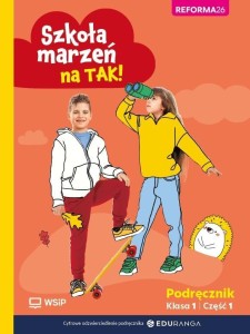 SZKOŁA MARZEŃ NA TAK SP 1 PODR. CZ.1