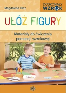 UŁÓŻ FIGURY. MATERIAŁY DO ĆW. PERCEPCJI WZROKOWEJ