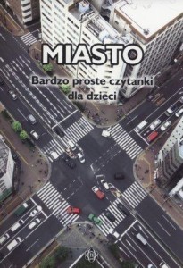 MIASTO. BARDZO PROSTE CZYTANKI DLA DZIECI W.2