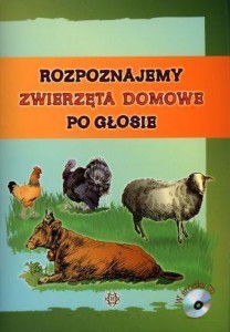 ROZPOZNAJEMY ZWIERZĘTA DOMOWE PO GŁOSIE + CD