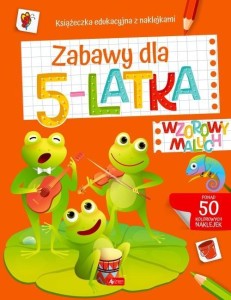 WZOROWY MALUCH. ZABAWY DLA 5-LATKA, PRACA ZBIOROWA