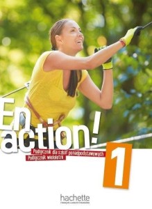 EN ACTION! 1 PODRĘCZNIK WIELOLETNI PL HACHETTE