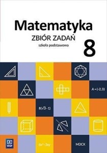 MATEMATYKA SP 8 ZBIÓR ZADAŃ WSIP
