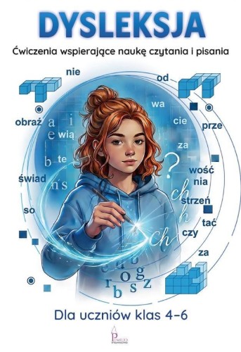 Dysleksja. Ćwiczenia wspierające naukę czytania..