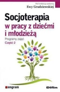 SOCJOTERAPIA W PRACY Z DZIEĆMI I MŁODZIEŻĄ T.2