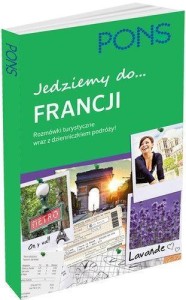 JEDZIEMY DO FRANCJI. ROZMÓWKI TURYSTYCZNE PONS