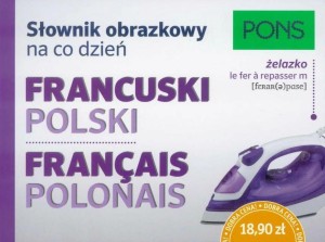 SŁOWNIK OBRAZKOWY NA CO DZIEŃ. FRANCUSKI PONS