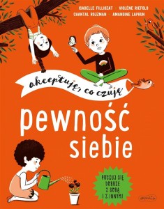 PEWNOŚĆ SIEBIE. AKCEPTUJĘ, CO CZUJĘ