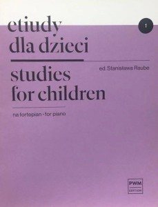 ETIUDY DLA DZIECI NA FORTEPIAN, STANISŁAWA RAUBE