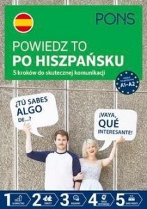 POWIEDZ TO PO HISZPAŃSKU A1-A2 W.2, PRACA ZBIOROWA