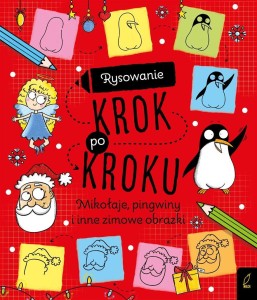 RYSOWANIE KROK PO KROKU. MIKOŁAJE, PINGWINY I INNE