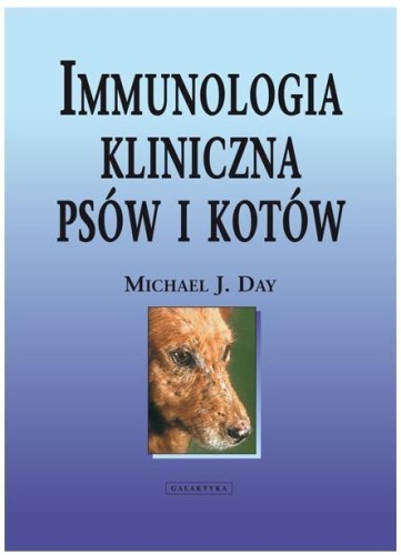 Immunologia kliniczna psów i kotów, Michael J. Day