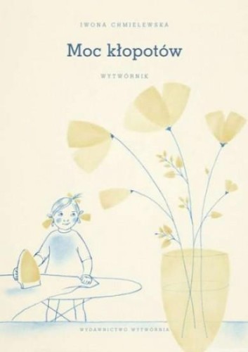 Moc kłopotów. Wytwórnik, Iwona Chmielewska