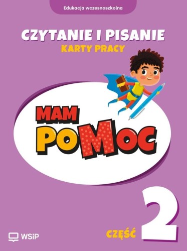 MAM poMOC. Czytanie i pisanie. Klasy 1-3 KP cz.2