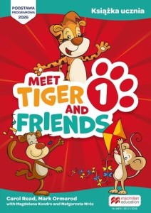 MEET TIGER & FRIENDS 1 KSIĄŻKA UCZNIA