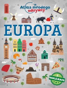 ATLAS MŁODEGO ODKRYWCY. EUROPA Z NAKLEJKAMI