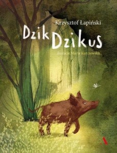 DZIK DZIKUS WYD. 2022, KRZYSZTOF ŁAPIŃSKI