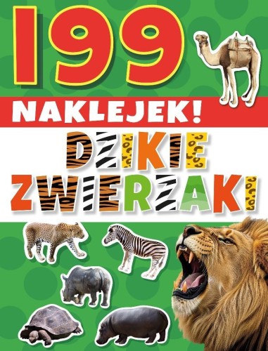 199 naklejek! Dzikie zwierzaki, praca zbiorowa