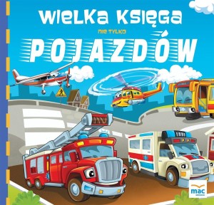 WIELKA KSIĘGA NIE TYLKO POJAZDÓW